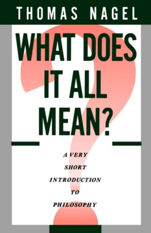 What Does It All Mean? - Thomas Nagel