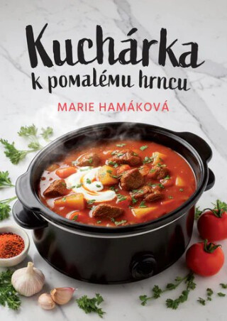 Kuchárka k pomalému hrncu - Marie Hamáková