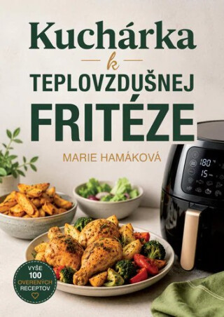 Kuchárka k teplovzdušnej fritéze - Marie Hamáková