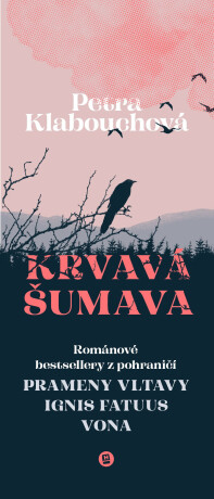 Krvavá Šumava BOX 1-3 (Prameny Vltavy, Ignis fatuus, Vona) - Petra Klabouchová