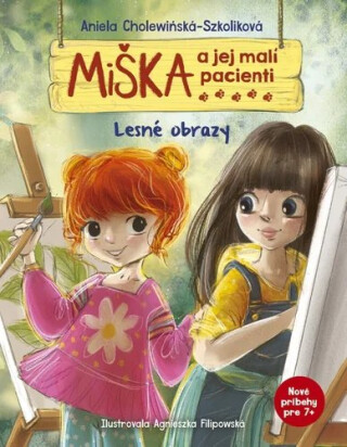 Miška a jej malí pacienti: Lesné obrazy - Aniela Cholewinska-Szkoliková