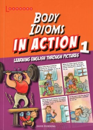Learners - Body Idioms In Action 1 - Pickering David