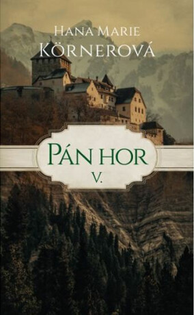 Pán hor V. - Hana Marie Körnerová