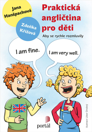 Praktická angličtina pro děti - Jana Hanšpachová,Zdeňka Křížová