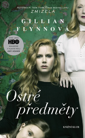 Ostré předměty - Gillian Flynnová