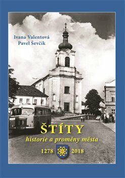 Štíty historie a proměny města 1278-2018 - Pavel Ševčík,Ivana Valentová