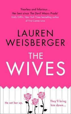 The Wives: Emily Charlton is Back in a New Devil Wears Prada Novel - Lauren Weisberger