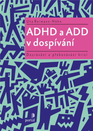 ADHD a ADD v dospívání - Uta Reimann-Höhn,Reimann-Höhn