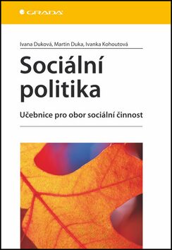 Sociální politika - Ivana Duková,Martin Duka,Ivanka Kohoutová