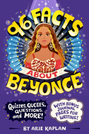 96 Facts About Beyonce - Arie Kaplan