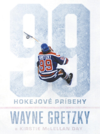 99: Hokejové príbehy - Wayne Gretzky,Kirstie McLellan Day