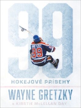 99 Hokejové príbehy - Wayne Gretzky
