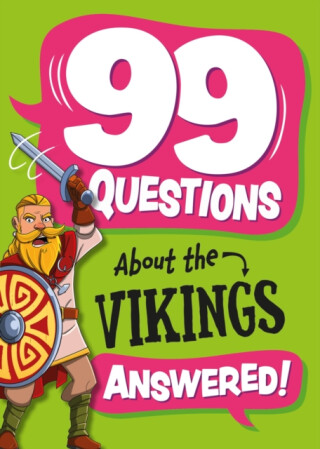 99 Questions About: The Vikings - Annabel Savery