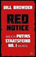 Red Notice : Wie ich Putins Staatsfeind Nr. 1 wurde - Bill Browder