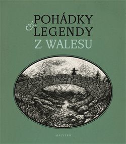 Pohádky a legendy z Walesu - Věra Borská,Vojtěch Jirásko