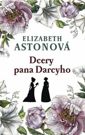 Dcery pana Darcyho - Elizabeth Astonová
