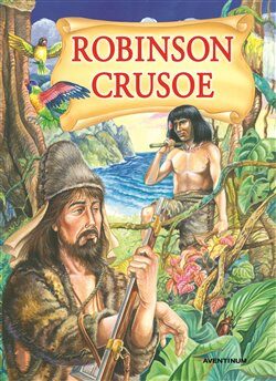 Robinson Crusoe - Daniel Defoe,Pavel Žilák,Šťovíček Vratislav
