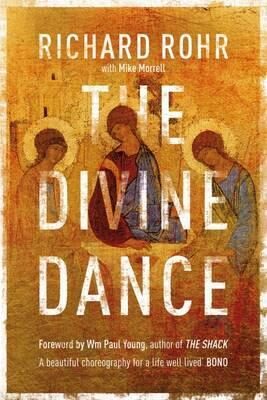 The Divine Dance : The Trinity and Your Transformation - Richard Rohr