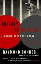 Anatomy of Injustice: A Murder Case Gone Wrong (Vintage) - Raymond Bonner