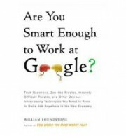 Are You Smart Enough to Work at Google? - William Poundstone