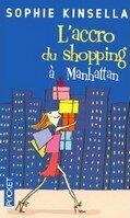 Accro du shopping a Manhattan - Sophie Kinsellová