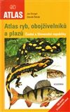 Atlas ryb, obojživelníků a plazů České a Slovenské republiky - Jan Dungel,Zdeněk Řehák
