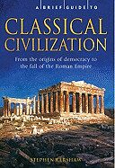 A Brief History of Classical Civilization - Stephen Kershaw