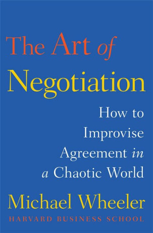 A Art of Negotiation - Michael Wheeler
