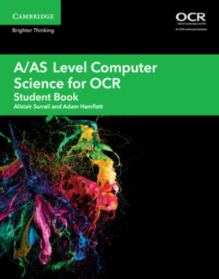 A/AS Level Computer Science for OCR Student Book - Adam Hamflett,Alistair Surrall