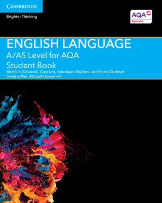A/AS Level English Language for AQA Student Book - Giovanelli Marcello,Gary Ives,Raj Rana,Rachel Rudman,John Keen