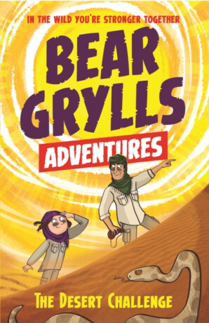 A Bear Grylls Adventure 2: The Desert Challenge - Bear Grylls