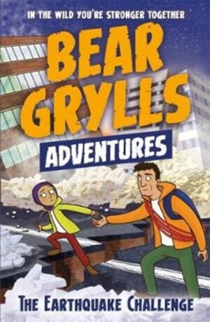 A Bear Grylls Adventure 6: The Earthquake Challenge - Bear Grylls
