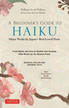 A Beginner's Guide to Japanese Haiku - William Scott Wilson