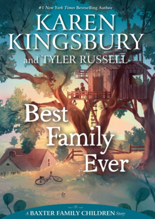 A Best Family Ever - Karen Kingsbury,Tyler Russell