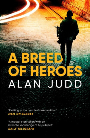 A Breed of Heroes - Alan Judd