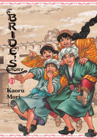 A Bride's Story, Vol. 13 - Kaoru Mori,Abigail Blackman,William Flanagan