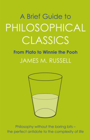 A Brief Guide to Philosophical Classics - James M. Russell