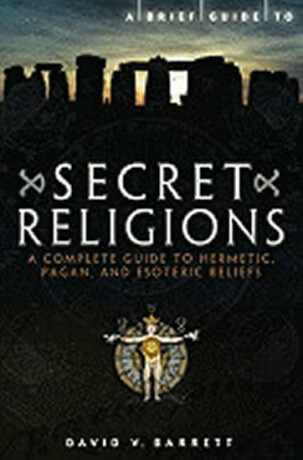 A Brief Guide to Secret Religions - David V. Barrett