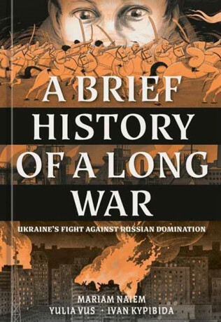 A Brief History of a Long War - Mariam Naiem,Yulia Vus