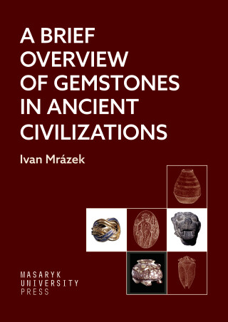 A Brief Overview of Gemstones in Ancient Civilizations - Ivan Mrázek