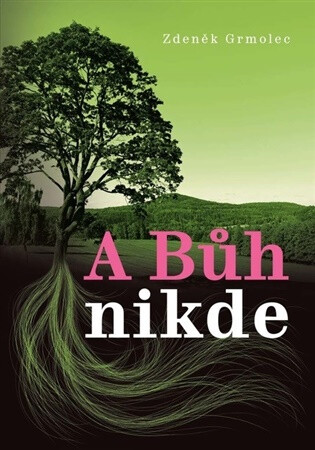 A Bůh nikde - Zdeněk Grmolec