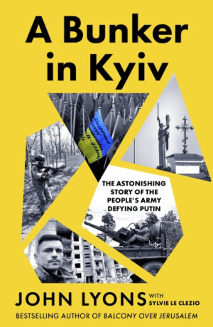 A Bunker in Kyiv - John Lyons