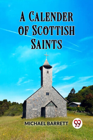 A Calendar of Scottish Saints - Michael Barrett