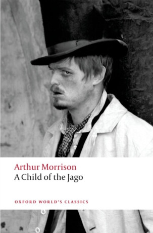 A Child of the Jago - Arthur Morrison
