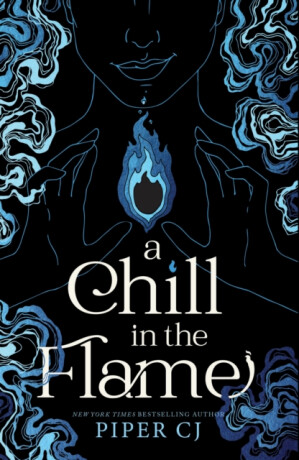 A Chill in the Flame - Piper CJ