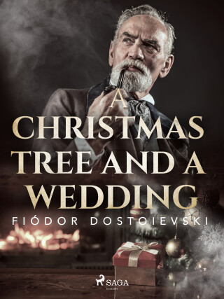 A Christmas Tree and a Wedding - Fyodor Dostoevsky