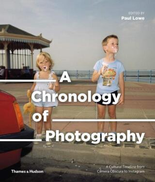 A Chronology of Photography - Paul Lowe