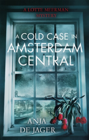 A Cold Case in Amsterdam Central - Anja de Jager