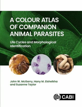 A Colour Atlas of Companion Animal Parasites - John McGarry,Hany  Elsheikha,Suzanne  Taylor