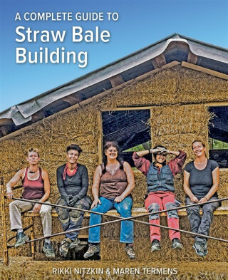 A Complete Guide to Straw Bale Building - Rikki Nitzkin